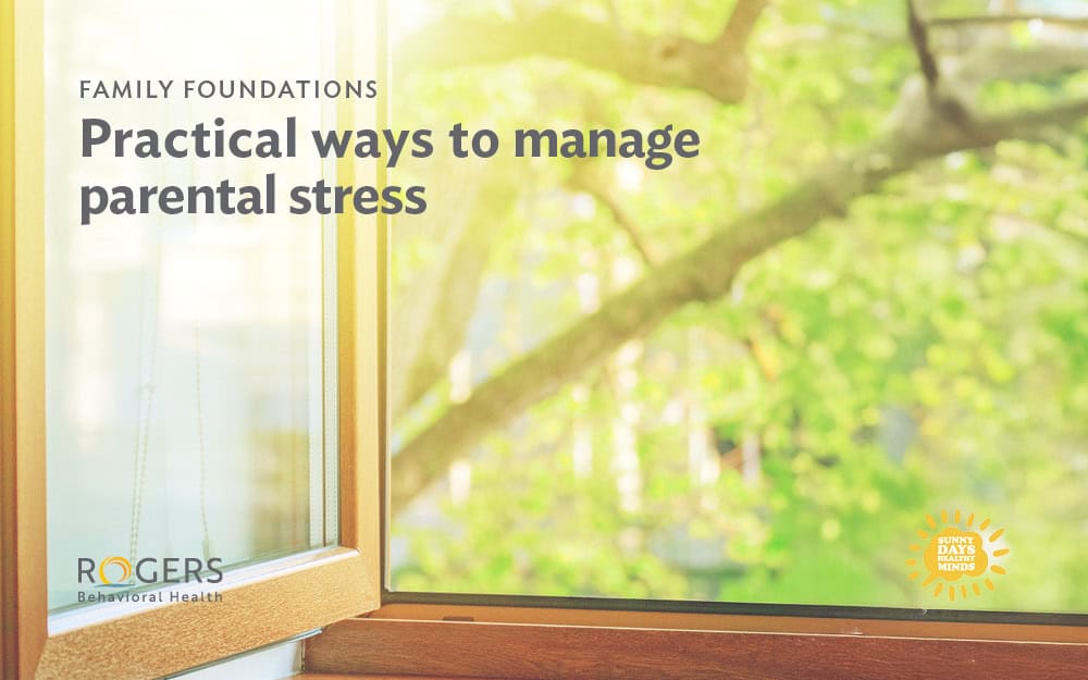 Open window with sunlight and green trees, with overlaid text: FAMILY FOUNDATIONS Practical ways to manage parental stress