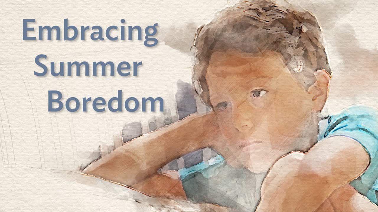 Watercolor illustration of a thoughtful boy resting his face on his arms next to the text "Embracing Summer Boredom."